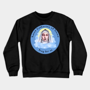 Saint Catherine of Siena Crewneck Sweatshirt